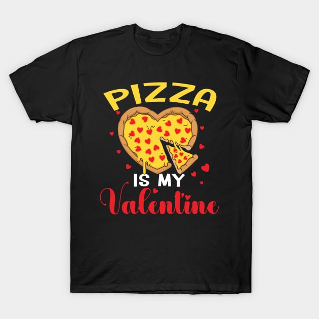 Pizza is my Valentine Foody Lover valentine Day T-Shirt by Wise Words Store